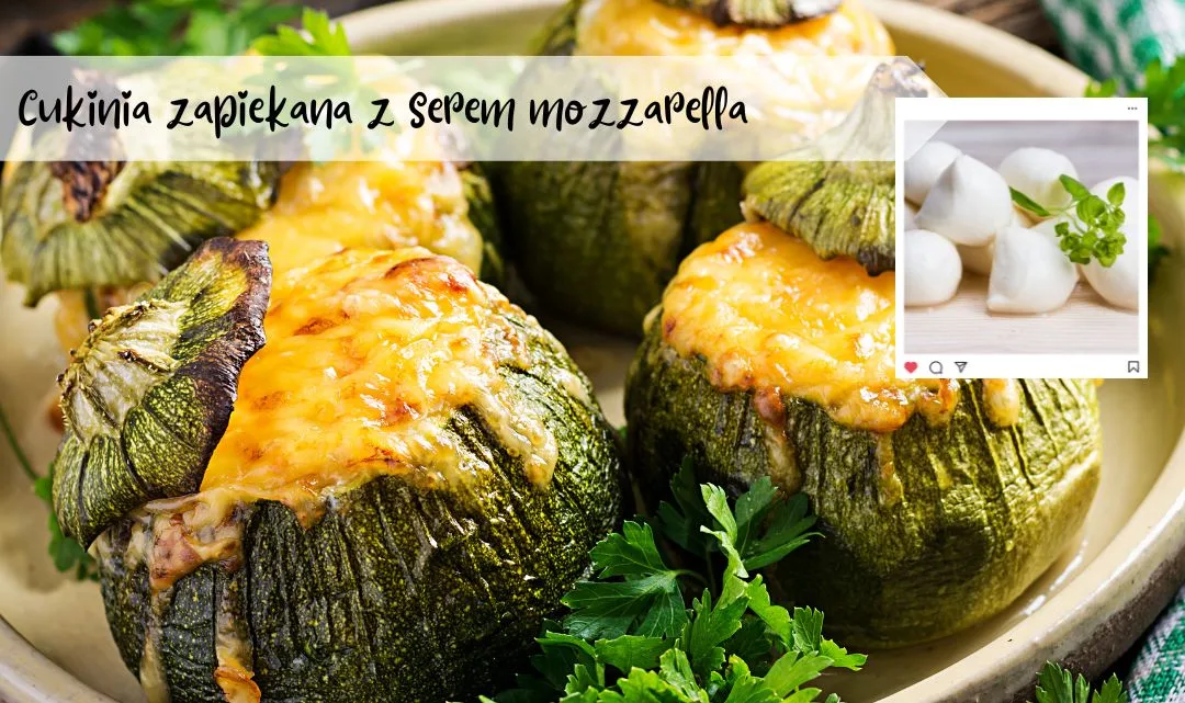 Cukinia zapiekana z serem mozzarella