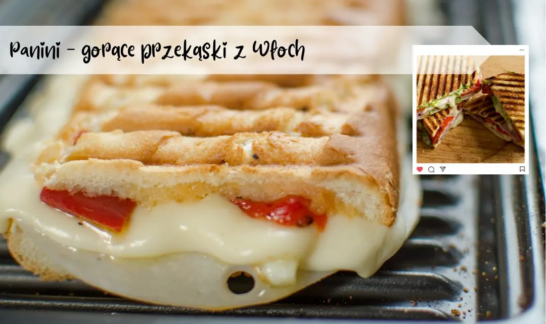 Panini - gorące przekąski z Włoch