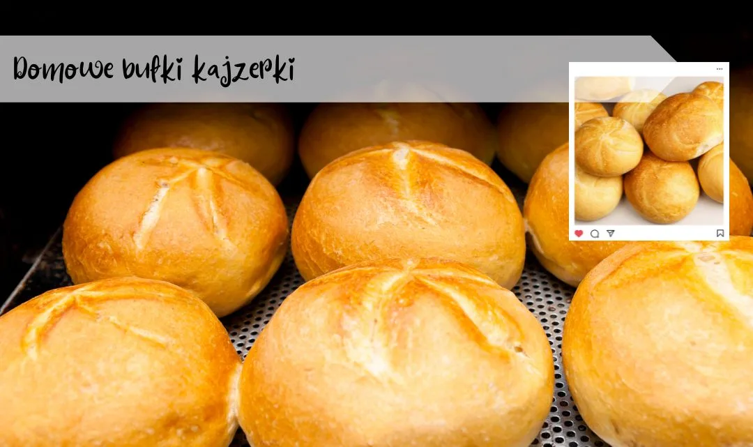 Domowe bułki kajzerki